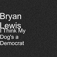 Algopix Similar Product 3 - I Think My Dog's a Democrat