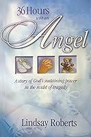 Algopix Similar Product 2 - 36 Hours with an Angel A story of
