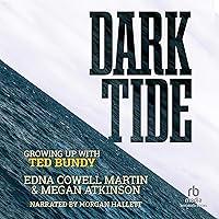 Algopix Similar Product 11 - Dark Tide: Growing Up with Ted Bundy