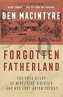 Algopix Similar Product 11 - Forgotten Fatherland The True Story of