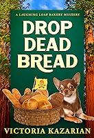 Algopix Similar Product 20 - Drop Dead Bread A Laughing Loaf Bakery