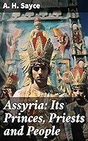 Algopix Similar Product 13 - Assyria Its Princes Priests and