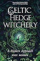 Algopix Similar Product 12 - Celtic Hedge Witchery―A Modern Approach