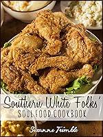 Algopix Similar Product 3 - Southern White Folks’ Soul Food Cookbook