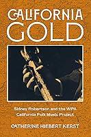 Algopix Similar Product 6 - California Gold Sidney Robertson and