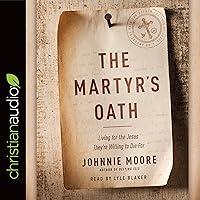 Algopix Similar Product 8 - The Martyrs Oath Living for the Jesus