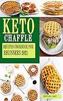 Algopix Similar Product 3 - KETO CHAFFLE RECIPES COOKBOOK FOR