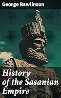 Algopix Similar Product 13 - History of the Sasanian Empire The