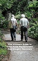 Algopix Similar Product 15 - The Ultimate Guide to Total Knee