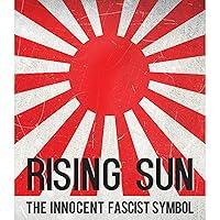 Algopix Similar Product 20 - Rising Sun: The Innocent Fascist Symbol