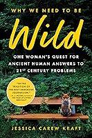 Algopix Similar Product 12 - Why We Need to Be Wild One Womans