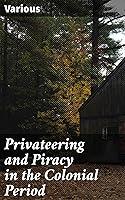 Algopix Similar Product 3 - Privateering and Piracy in the Colonial