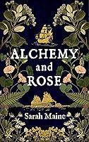 Algopix Similar Product 12 - Alchemy and Rose A sweeping new novel