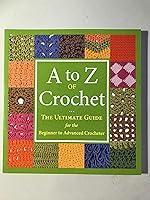 Algopix Similar Product 3 - A to Z of Crochet The Ultimate Guide