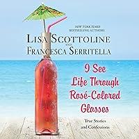 Algopix Similar Product 13 - I See Life Through Rosé-Colored Glasses