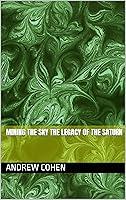 Algopix Similar Product 18 - MINING THE SKY THE LEGACY OF THE SATURN