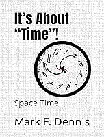 Algopix Similar Product 6 - It’s About “Time”!: Space Time