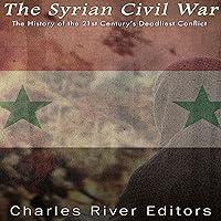 Algopix Similar Product 5 - The Syrian Civil War The History of