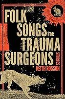 Algopix Similar Product 3 - Folk Songs for Trauma Surgeons: Stories