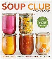 Algopix Similar Product 5 - The Soup Club Cookbook Feed Your