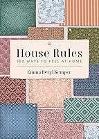 Algopix Similar Product 18 - House Rules: 100 Ways to Feel at Home