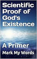 Algopix Similar Product 10 - Scientific Proof of Gods Existence A