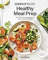 Algopix Similar Product 17 - Downshiftology Healthy Meal Prep 100