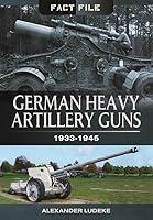 Algopix Similar Product 8 - German Heavy Artillery Guns 19331945