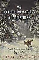Algopix Similar Product 3 - The Old Magic of Christmas Yuletide