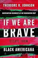 Algopix Similar Product 1 - If We Are Brave Essays from Black