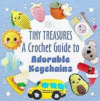 Algopix Similar Product 18 - Tiny Treasures A Crochet Guide to