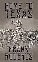 Algopix Similar Product 16 - Home To Texas (Harrison Wilke Book 4)