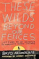 Algopix Similar Product 15 - These Wilds Beyond Our Fences Letters