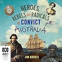 Algopix Similar Product 12 - Heroes Rebels and Radicals of Convict