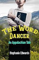 Algopix Similar Product 9 - The Word Dancer: An Appalachian Tale