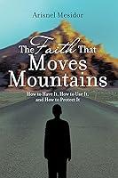 Algopix Similar Product 1 - The Faith That Moves Mountains How to