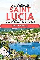 Algopix Similar Product 20 - The Ultimate Saint Lucia Travel Guide