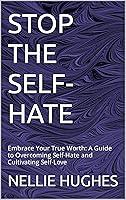 Algopix Similar Product 15 - STOP THE SELFHATE Embrace Your True