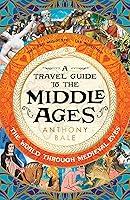 Algopix Similar Product 19 - A Travel Guide to the Middle Ages The