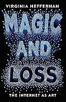 Algopix Similar Product 19 - Magic and Loss: The Internet as Art