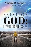 Algopix Similar Product 15 - BIBLE STUDY ON: GOD: LOVER OR PUNISHER