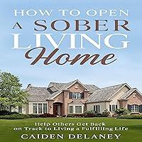 Algopix Similar Product 19 - How to Open a Sober Living Home Help