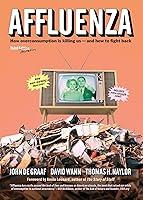 Algopix Similar Product 4 - Affluenza How Overconsumption Is