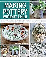 Algopix Similar Product 20 - Making Pottery without a Kiln Happy