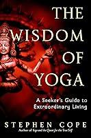 Algopix Similar Product 14 - The Wisdom of Yoga A Seekers Guide to