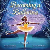 Algopix Similar Product 6 - Becoming a Ballerina The Story of