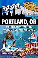 Algopix Similar Product 2 - Secret Portland OR A Guide to the