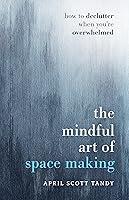 Algopix Similar Product 7 - The Mindful Art of Space Making How to