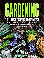 Algopix Similar Product 11 - Gardening 101 Basics for Beginners