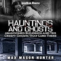 Algopix Similar Product 2 - Hauntings And Ghosts Abandoned